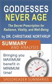 Goddesses Never Age: The Secret Prescription for Radiance, Vitality, and Well-Being by Dr. Christiane Northrup - Summary and Analysis (eBook, ePUB)