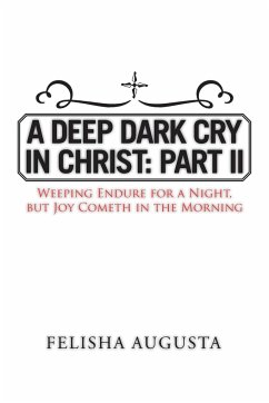 A Deep Dark Cry in Christ - Augusta, Felisha
