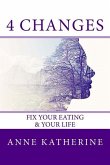 4 Changes Fix Your Eating: & Your Life