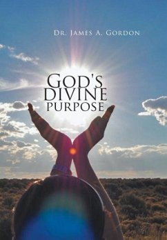 God's divine purpose - Gordon, James A.