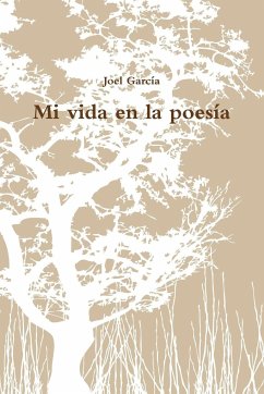 Mi vida en la poesía - García, Joel