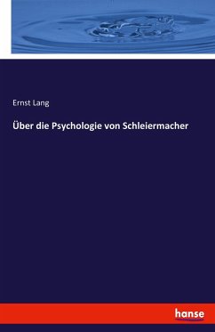 Über die Psychologie von Schleiermacher - Lang, Ernst