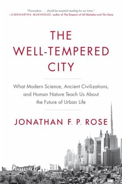 The Well-Tempered City - Rose, Jonathan F. P.