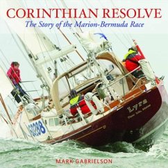 Corinthian Resolve: The Story of the Marion-Bermuda Race - Mark Gabrielson