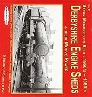 Cover Derbyshire Engine Sheds & Their Motive Power