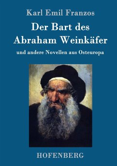 Der Bart des Abraham Weinkäfer - Franzos, Karl Emil