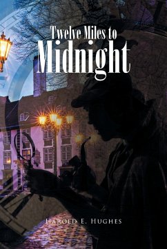 Twelve Miles to Midnight - Hughes, Harold E.