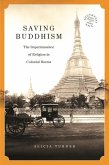 Saving Buddhism: The Impermanence of Religion in Colonial Burma