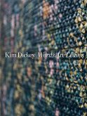 Kim Dickey: Words Are Leaves