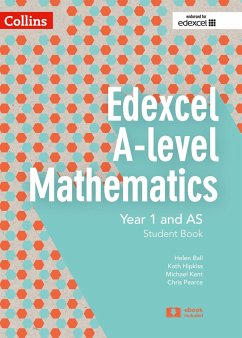 Collins Edexcel A-Level Mathematics - Edexcel A-Level Mathematics Student Book Year 1 and as - Pearce, Chris; Ball, Helen; Kent, Michael