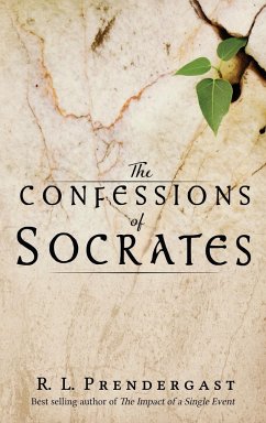 The Confessions of Socrates - Prendergast, R. L.