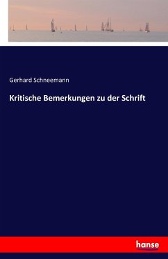 Kritische Bemerkungen zu der Schrift - Schneemann, Gerhard