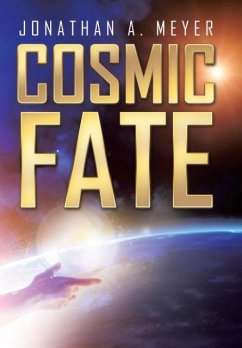 Cosmic Fate - Meyer, Jonathan A.
