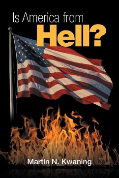 Is America from Hell? - Kwaning, Martin N.