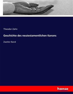 Geschichte des neutestamentlichen kanons - Zahn, Theodor