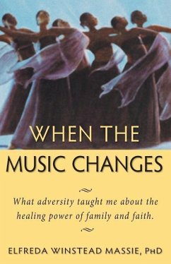 When The Music Changes: What Adversity Taught Me About the Healing Power of Family and Faith - Massie, Elfreda Winstead