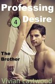 Professing Desire 4: The Brother (eBook, ePUB)