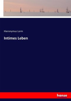 Intimes Leben - Lorm, Hieronymus