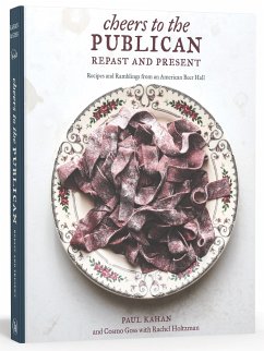 Cheers to the Publican, Repast and Present: Recipes and Ramblings from an American Beer Hall [A Cookbook] - Kahan, Paul; Goss, Cosmo; Holtzman, Rachel