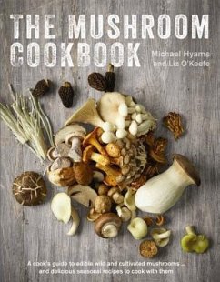 Mushroom Cookbook - Hyams, Michael; O'Keefe, Liz