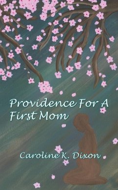 Providence for a First Mom - Dixon, Caroline K.