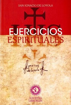 Ejercicios Espirituales - De Loyola, Ignacio