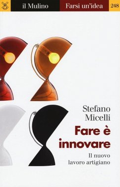 Fare è innovare. Il nuovo lavoro artigiano Cover Fare è innovare. Il nuovo lavoro artigiano