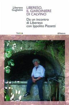 Cover Libereso, il giardiniere di Calvino. Da un incontro di Libereso Guglielmi con Ippolito Pizzetti