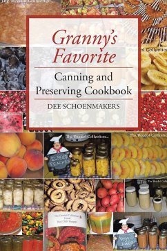 Granny's Favorite Canning and Preserving Cookbook - Schoenmakers, Dee