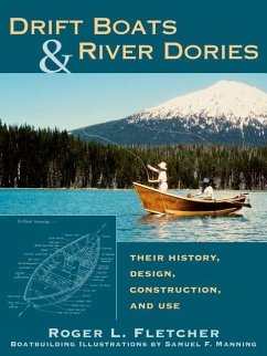 Drift Boats & River Dories - Fletcher, Roger L; Manning, Samuel F