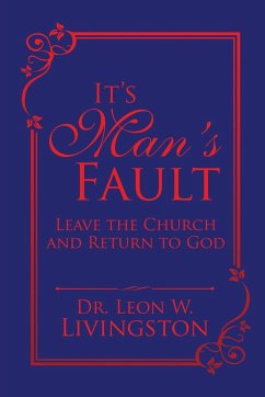 It's Man's Fault - Livingston, Leon W.