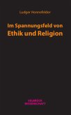 Im Spannungsfeld von Ethik und Religion