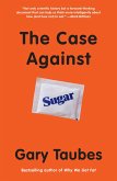 The Case Against Sugar (eBook, ePUB)