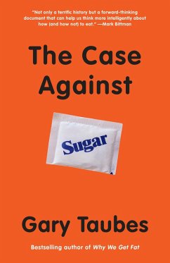 The Case Against Sugar (eBook, ePUB) - Taubes, Gary