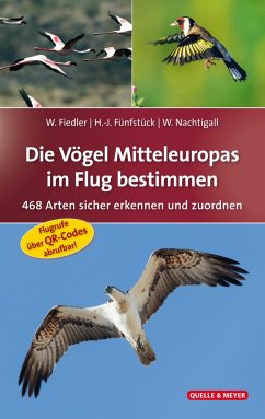 Die Vögel Mitteleuropas im Flug bestimmen - Fiedler, Wolfgang;Fünfstück, Hans-Joachim;Nachtigall, Werner