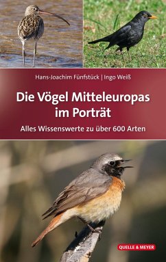 Die Vögel Mitteleuropas im Porträt - Fünfstück, Hans-Joachim;Weiß, Ingo