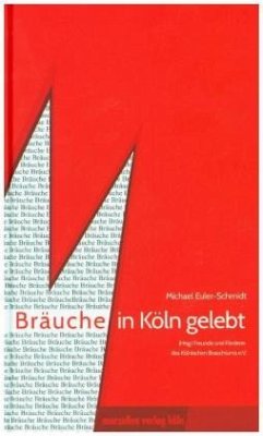 Bräuche in Köln gelebt - Euler-Schmidt, Michael