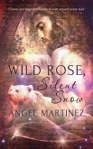 Wild Rose, Silent Snow (eBook, ePUB) Wild Rose, Silent Snow (eBook, ePUB)