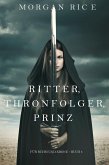 Ritter, Thronerbe, Prinz (Für Ruhm und Krone - Buch 3) (eBook, ePUB)