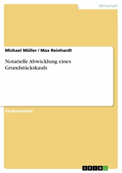 Notarielle Abwicklung eines Grundstückskaufs (eBook, PDF)
