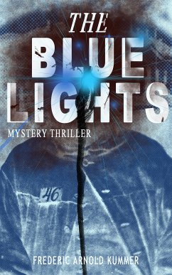 THE BLUE LIGHTS (Mystery Thriller) (eBook, ePUB) - Kummer, Frederic Arnold