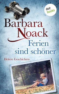 Ferien sind schöner (eBook, ePUB) - Noack, Barbara