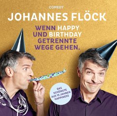 Wenn Happy Und Birthday Getrennte Wege Gehen - Flöck,Johannes-Kabarett-Tour 2017