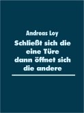 Schließt sich die eine Türe dann öffnet sich die andere (eBook, ePUB)