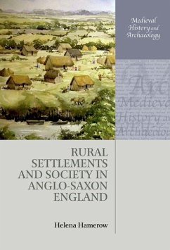 Rural Settlements and Society in Anglo-Saxon England - Hamerow, Helena