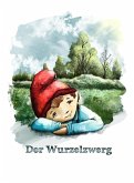 Der Wurzelzwerg (eBook, ePUB)