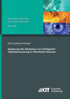 Steigerung der Akzeptanz von intelligenter Videoüberwachung in öffentlichen Räumen - Krempel, Erik Ludwig