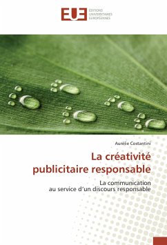 La créativité publicitaire responsable - Costantini, Aurélie