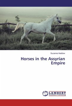 Horses in the Assyrian Empire - Haddow, Suzanna