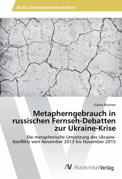 Metapherngebrauch in russischen Fernseh-Debatten zur Ukraine-Krise - Brunner, Galina